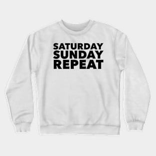 Saturday Sunday Repeat Crewneck Sweatshirt